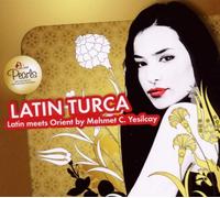 Mehmet C. Yesilcay - Latin Turca - Latin meets Orient