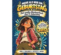 Mehr als nur ein Geburtstag: Dein großes Abenteuerbuch zum 11. Geburtstag für Mädchen