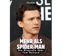 Mehr als Spider-Man: Die Biografie über Tom Holland. Komplett in Farbe