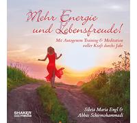 Mehr Energie und Lebensfreude!: Mit Autogenem Training & Meditation voller Kraft durchs Jahr