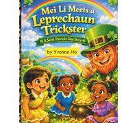 Mei Li Meets a Leprechaun Trickster: A Saint Patrick's Day Story (When Mei Li , Lori and Bethanie Met Series)