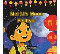 Mei Li's Moon Festival (Mei Li Marie: Origins of a Guardian Book Series--Prequel to the Guardian of Creation Book Series)