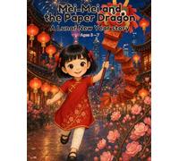 Mei-Mei and the Paper Dragon: A Lunar New Year story about never giving up
