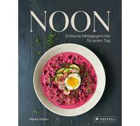 Meike Peters Noon: Einfache Mittagsgerichte für jeden Tag. Das Lunch- (Hardback)