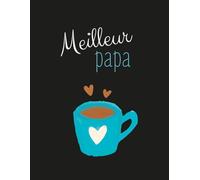 Meilleur papa! (Café): Cahier de notes "À faire" de 140 pages (Les Carnets Noirs)
