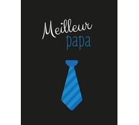 Meilleur papa! (cravate bleue): Carnet de réunion de 140 pages (Les Carnets Noirs)