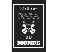 Meilleur Papa Du Monde (édition Rock n' Roll): Carnet de note Fête des pères - Cadeau Original et Unique (Anniversaire, Noël, Fête...) pour Homme - ... - Format pratique 6x9po (15,24x22,86cm)