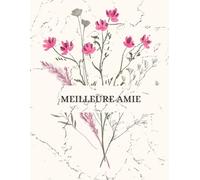 Meilleure Amie | Cahier de notes élégant 200 pages lignées - Journal, souvenirs, pensées et idées du quotidien: Carnet de notes pour meilleure amie | ... pour amie, anniversaire, Noël ou remerciement