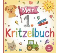 Mein 1. Kritzelbuch: Spielerisch malen, entdecken und lernen - 55 einfache Motive fördern Fantasie, Konzentration & Freude am Tun