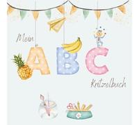 Mein ABC-Kritzelbuch: Ein fröhliches Malbuch voller Fantasie, Farben und ABC-Zauber!