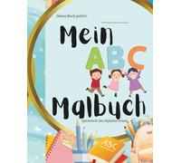 Mein ABC Malbuch: Spielerisch das Alphabet lernen