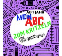 Mein ABC zum Kritzeln - 52 Ausmalvorlagen mit kleinen Unterschieden: Buchstaben spielerisch entdecken - auf jeder Seite versteckt sich eine kleine ... Künstler ab 1 Jahr. (Ich kritzle jetzt)