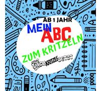 Mein ABC zum Kritzeln - 52 Ausmalvorlagen zum Kennenlernen und Nachspuren: Klare Formen ohne Ablenkung - Spielerisch Linien und Buchstaben entdecken. Für kleine Künstler ab 1 Jahr (Ich kritzle jetzt)