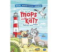 Mein Abenteuercomic - Mops und Kätt fahren ans Meer: Mit vielen spannenden Infos rund um das Meer und seine Bewohner