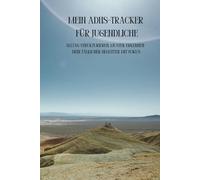 Mein ADHS-Tracker für Jugendliche: Alltag strukturieren, Muster erkennen - Dein täglicher Begleiter mit Fokus
