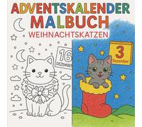 Mein Advents-Malbuch - Lustige Weihnachtskatzen für Kinder ab 3 Jahren: Ein Ausmalbild pro Tag - Katzen & Weihnachten vereint im Advent
