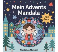 Mein Advents Mandala für kreative Köpfe ab 8 Jahre, 50 faszinierenden Weihnachtsmotiven