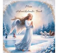 Mein Adventskalender Buch: Ausfüllbuch mit 24 Überraschungen, ab 6 Jahren,Rezepte, Bastelideen, Ausmalbilder, Adventszeitideen, Gedichte;Geschenkidee,Weihnachtszeit (Gästebücher und Tagebücher)