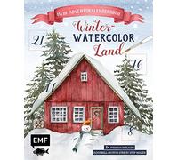 Mein Adventskalender-Buch: Winter-Watercolor-Land: 24 weihnachtliche Aquarell-Motive step by step malen - Mit perforierten Seiten zum Auftrennen