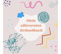 mein allererstes Kritzelbuch: das erste Kritzel- und Malbuch für kleine Kinder , zur Förderung der Motorik, Fantasie und Kreativität, ohne Vorgaben ... Platz für großen Spaß, für Kinder ab 1 Jahr