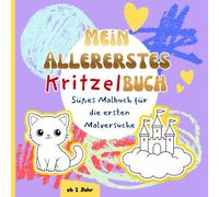 Mein allererstes Kritzelbuch: Süßes Malbuch für die ersten Malversuche | Große und einfache Motive | Fördert Kreativität und Motorik (Liebevolle Kindermalbücher)