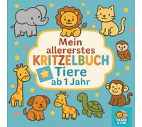 Mein allererstes Kritzelbuch - Tiere ab 1 Jahr: 55 einfache Motive für kleine Künstler: Liebevoll gestaltetes Kritzelbuch mit klaren Linien, großen ... Motiven - fördert Kreativität & Motorik