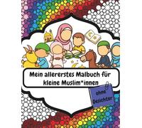 Mein allererstes Malbuch für kleine Muslim*innen: Ohne Gesichter