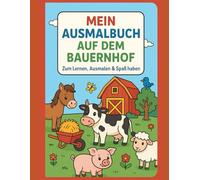 Mein Ausmalbuch - Auf dem Bauernhof: Tiere, Traktoren & viele mehr zum Ausmalen