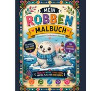 Mein Axolotl Malbuch: Ein außergewöhnliches Ausmalbuch rund um eines der faszinierendsten Tiere der Welt: die Robbe (Mein Malbuch außergewöhnlicher Tiere)