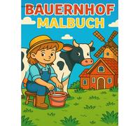 Mein Bauernhof - Das große Ausmalbuch für Kinder: 25 liebevoll gestaltete Bauernhof-Motive zum Ausmalen - Traktoren, Tiere, Stall & Natur