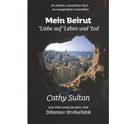 Mein Beirut: Liebe auf Leben und Tod