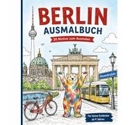 Mein Berlin Ausmalbuch: 30 einfache Ausmalbilder für Kinder ab 4 Jahren - Entdecke Berlins Sehenswürdigkeiten, Parks, Tiere und das bunte Stadtleben (Reisemalbücher für Kinder)