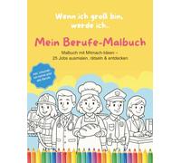 Mein Berufe-Malbuch: Wenn ich groß bin, werde ich...