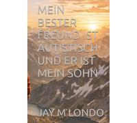 MEIN BESTER FREUND IST AUTISTISCH UND ER IST MEIN SOHN