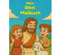 Mein Bibel Malbuch: Malbuch für Kinder ab 3 Jahren, christliche Kinderbücher, Bibel zum Ausmalen, Bibelgeschichten