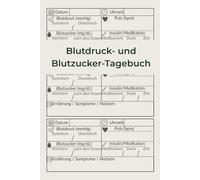 Mein Blutdruck- und Blutzucker-Tagebuch - Werte sicher dokumentieren: Einfaches 3-in-1 Protokoll für Blutdruck, Blutzucker & Insulin - ideal für Arztbesuche, Therapie & Alltag