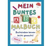 Mein buntes ABC Malbuch: Buchstaben lernen leicht gemacht