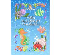 Mein Buntes Aquarium: „Tauche ein in die bunte Welt der Meerestiere - Ausmalspaß für kleine Entdecker“