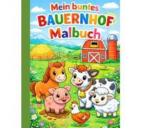 Mein buntes Bauernhof Malbuch