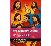 Mein buntes Bibel-Lernbuch: 100 Tage mit Gott: 9 (Holy Bible Teachings)