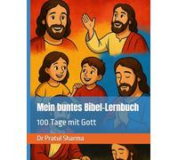 Mein buntes Bibel-Lernbuch: 100 Tage mit Gott (Holy Bible Teachings)