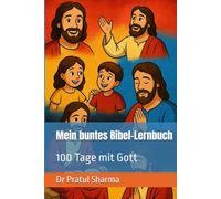 Mein buntes Bibel-Lernbuch: 100 Tage mit Gott (Holy Bible Teachings)