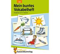 Mein buntes Vokabelheft. Englisch 3./4. Klasse, A5-Heft: Übungsheft: Vokabeln üben, wiederholen und festigen: 311 (Forder- und Förderhefte)