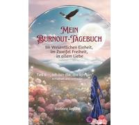 Mein Burnout-Tagebuch Teil 6: „Ich bin die, die ich bin" - In Freiheit und Vertrauen