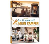Mein Camper - Der Guide zum Selbstausbau -: Sch, Schmid.