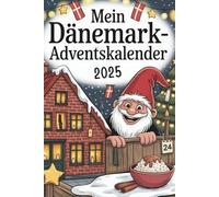 Mein Dänemark-Adventskalender: 24 Türchen mit kuriosen Fakten, dänischen Traditionen, kleinen Rätseln und nordischen Mythen - ideal als Geschenk für Dänemark-Fans
