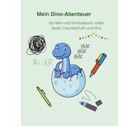 Mein Dino-Abenteuer: Mal- und Vorlesebuch für Kinder ab 3 Jahren