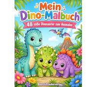 Mein Dino-Malbuch: 48 süße Dinosaurier zum Ausmalen