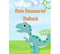 Mein Dinosaurier Malbuch