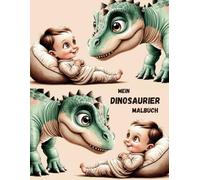 Mein Dinosaurier Malbuch: Ausmalbuch für Kinder ab 3 Jahren